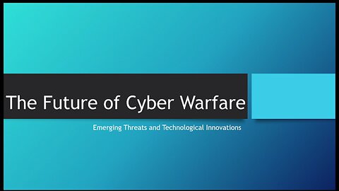 The Future of Cyber Warfare: How Technology is Changing the Game