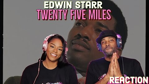 First Time Hearing Edwin Starr- “Twenty Five Miles” Reaction | Asia and BJ