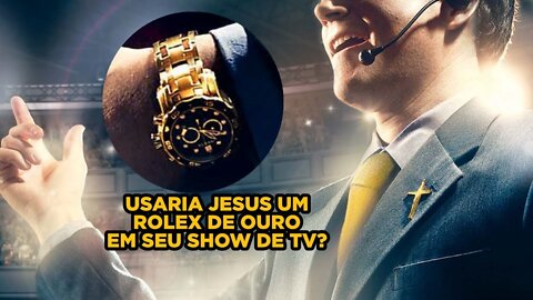 JESUS usaria um ROLEX de OURO no seu show de TV?