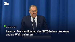 Lawrow: Die Handlungen der NATO haben uns keine andere Wahl gelassen