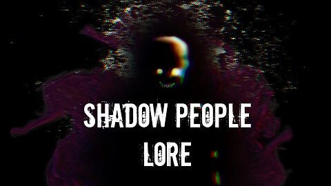 Shadow People Lore | Episode 72