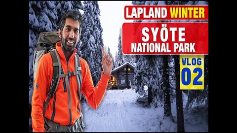 Lapland Winter Wilderness Adventure (Part 02) Vlog 02 | Syöte National Park