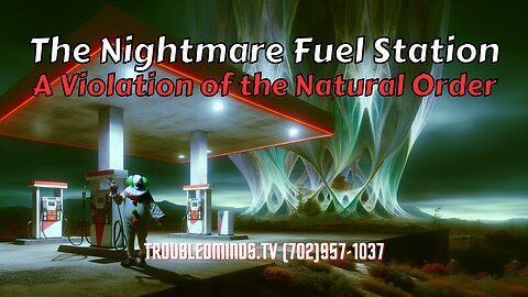 The Nightmare Fuel Station - A Violation of the Natural Order