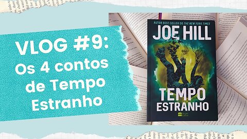 VLOG #9 : TEMPO ESTRANHO, Joe Hill - (4 CONTOS SEM SPOILER) ☁️| Biblioteca da Rô