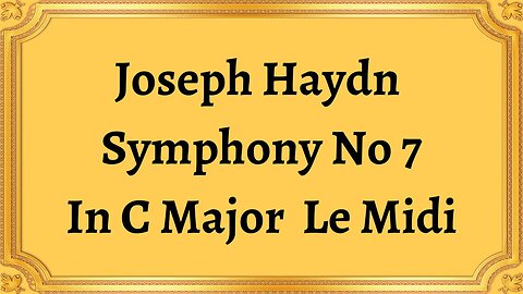 Joseph Haydn Symphony No 7 In C Major Le Midi