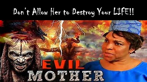 Dealing with an Evil Mother?
