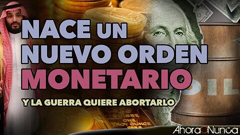 Oro y petróleo | Nace un nuevo orden monetario | Con las guerras quieren abortarlo