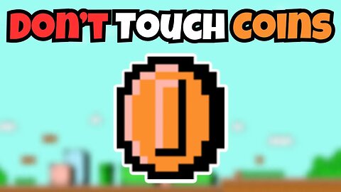 If I Touch a Coin The Video Ends