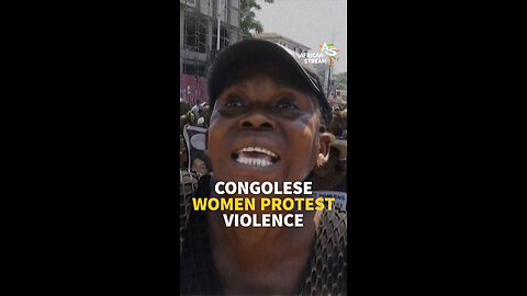 CONGOLESE WOMEN PROTEST VIOLENCE