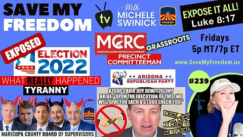 5pm ET: The "Election System Operation", AZGOP Bribery Agreement & LD3, BOS Tyranny & The Big MCRC Circus Comes To Town Tomorrow! | Save My Freedom with Michele Swinick
