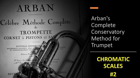 🎺🎺 [ARBAN SCALES] Arban's Complete Conservatory Method for Trumpet - [Chromatic Scales] 02