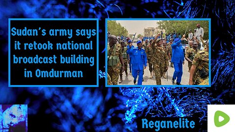Sudan's army says it retook national broadcast building in Omdurman