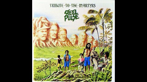 Steel pulse - Tribute to the martyrs