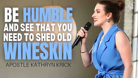 Be Humble & See that you Need to Shed Old Wineskin