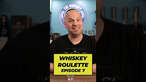 Whiskey Roulette! Episode 07