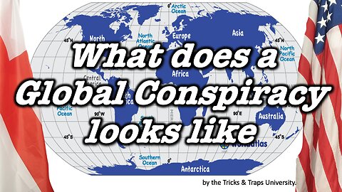 What does a Global Conspiracy looks like...