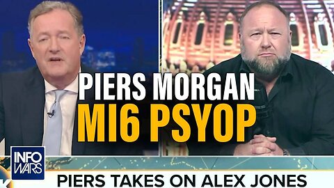 MUST WATCH: Alex Jones Dissects Piers Morgan Mi6 Psyop