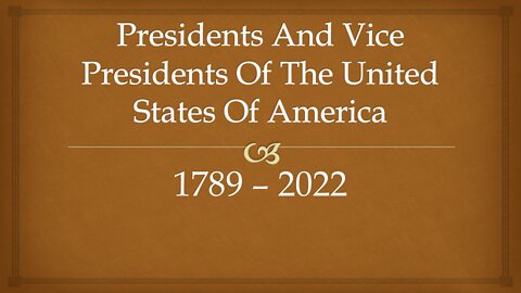 Presidents And Vice Presidents Of The United States Of America (1789 - 2022)