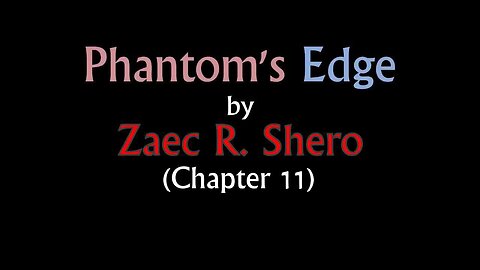 Phantom's Edge | Chapter 11 [Audio Book]