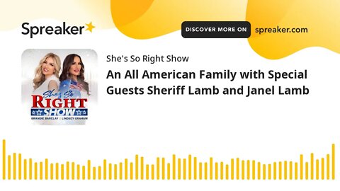 An All American Family with Special Guests Sheriff Lamb and Janel Lamb