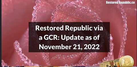 Restored Republic Updates – November 21, 2022