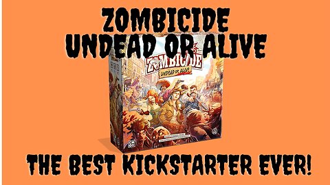 Unboxing the Zombies!!! Part 1 Zombicide: Undead or Alive