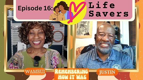 Remembering How It Was - Episode 16: Life Savers: Reflection and Lessons for Our Younger Selves