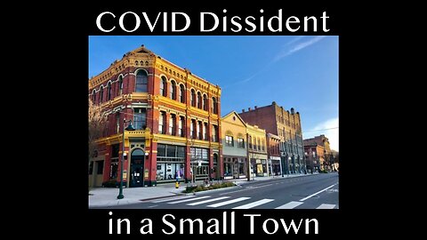 COVID Dissident in a Small Town