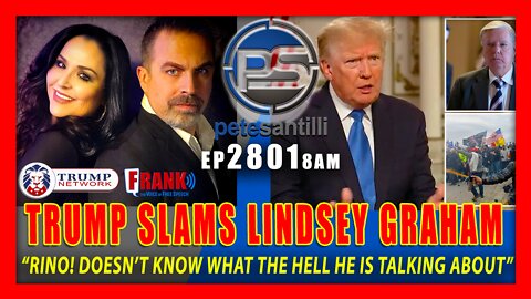 EP 2801-8AM Trump Slams Lindsey Graham Re: Jan 6 Pardons - "Lindsey is a Nice Guy But He’s a RINO"