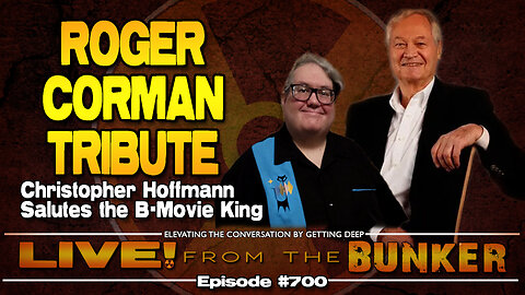 Live From The Bunker 700: Roger Corman Tribute | Christopher Hoffmann Shares