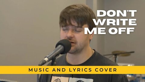 Don't Write Me Off (Music and Lyrics Cover)