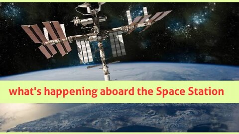 what's happening aboard the International Space Station.