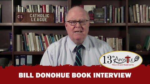 Bill Donohue Book Interview -- The 13th Apostle with Dan Duddy and Tom Caffrey