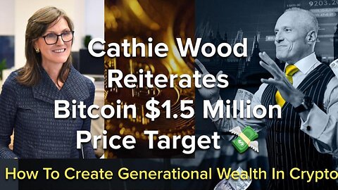 Cathie Wood Reiterates Bitcoin $1.5 Million Price Target
