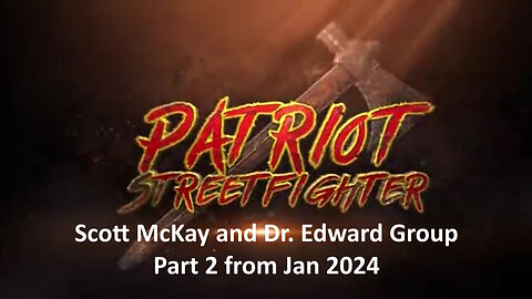 Scott McKay and Dr. Edward Group Part 2 from Jan 2024