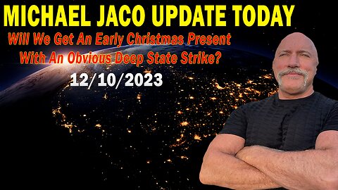 Michael Jaco Update Today: "Will We Get An Early Christmas Present w/ An Obvious Deep State Strike?"