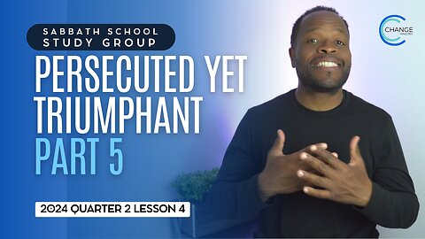Persecuted Yet Triumphant (Daniel 7) Sabbath School Lesson Study Group w/ Chris Bailey III