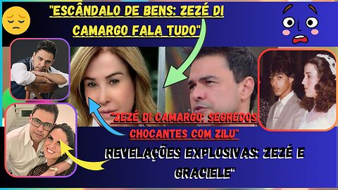 Escândalo de Bens #zezédicamargo Fala Tudo; Segredos Chocantes com #zilugodoi Polêmicas e Fofocas: 😒