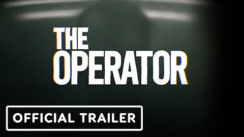 The Operator - Gameplay Trailer