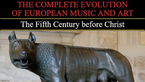 Timeline of European Art and Music - The Fifth Century BC