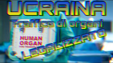 Ucraina - Traffico di organi legalizzato