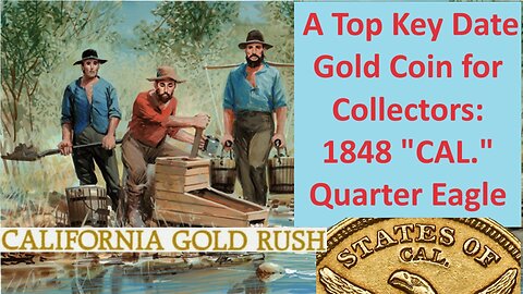 A Top Key Date Gold Coin for Collectors: 1848 "CAL." Quarter Eagle