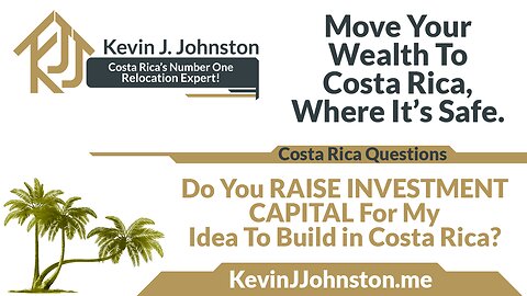 Does Kevin J Johnston Raise Venture Capital For Peoples Projects in Costa Rica