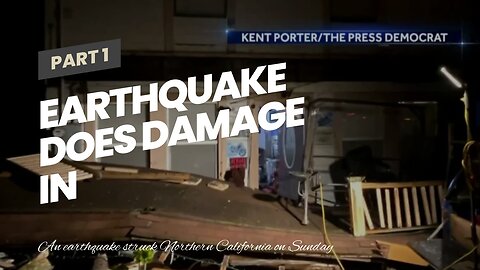 Earthquake does damage in NCalifornia…