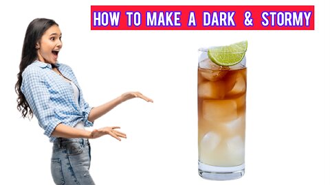 How to make a dark and stormy cocktail