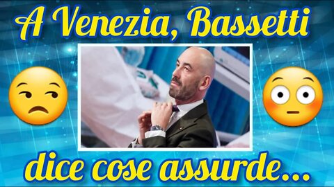 Sentite cosa ha detto Bassetti al Festival del cinema di Venezia!