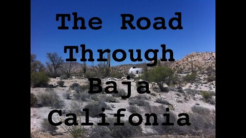 The Road Through Baja California - Tijuana to Ensenada to Bahía de los Ángeles,