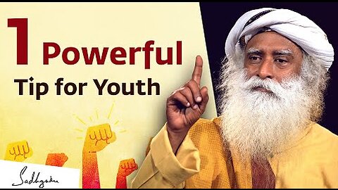 One Powerful Tip for Youth from Sadhguru