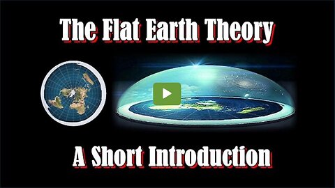 The Flat Earth Theory - A Short Introduction