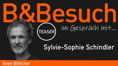 B&Besuch: Sven B im Gespräch mit Sylvie-Sophie Schindler (TEASER)